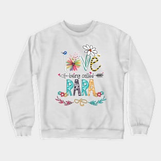 Love Being Called Rara Happy Mother's Day Crewneck Sweatshirt